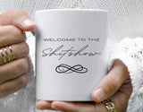 "Welcome to the Shitshow" Coffee Mug