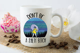 Sarcastic Don't Be a Salty Bitch Mug