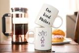 One Tired Mother Mug - Sarcasm Coffee Cup- Funny Gift for Mom - Gift for Best friend - Birthday Gift - Mother's Day Gift