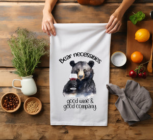 Black Bear Drinking Wine Flour Sack Towel - Bear Necessities, Good Wine & Good Company - Wine Towel - Bear Tea Towel - Gift for Wine Lover