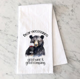 Black Bear Drinking Wine Flour Sack Towel - Bear Necessities, Good Wine & Good Company - Wine Towel - Bear Tea Towel - Gift for Wine Lover