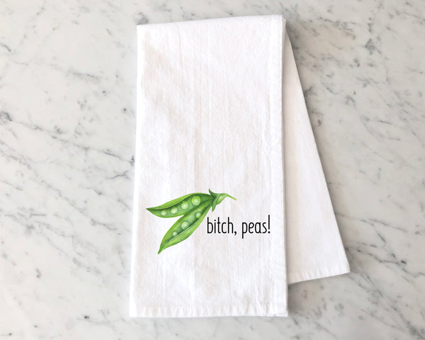 Bitch, PEAS Flour Sack Kitchen Towels 28x33 Bar Natural Cotton tea tow –  Zen Threads