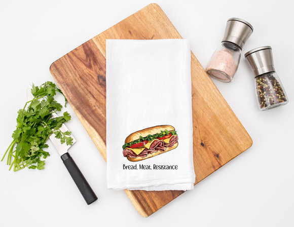 Bread, Meat, Resistance | Funny Protest Kitchen Towel | Political Flour Sack Towel | Activist Gift | Snarky Kitchen Decor