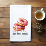 But First, Donuts Flour Sack Towel – Donut Kitchen Towel – Donut Lover Gift – Baking Kitchen Decor – Gift for Baker