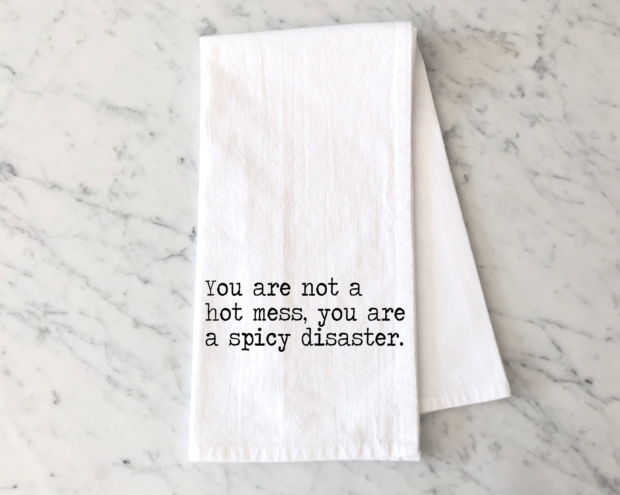 You're Not A Hot Mess, You're a Spicy Disaster - Funny Tea Towel - Snarky  and Sarcastic Kitchen Towel - Funny Kitchen Towels - Gift for BFF