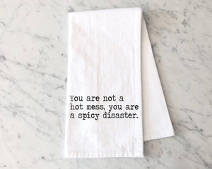 You're Not A Hot Mess, You're a Spicy Disaster - Funny Tea Towel - Snarky and Sarcastic Kitchen Towel - Funny Kitchen Towels - Gift for BFF