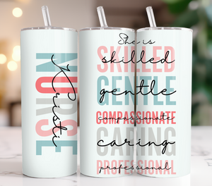 Personalized Nurse 20oz Skinny Tumbler | Nurse Appreciation Gift | Custom Name Tumbler | Nurse Week Gift | Skilled, Gentle, Compassionate
