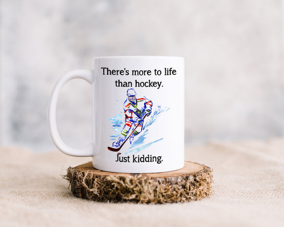 There's More To Life Than Hockey Coffee Mug - Ice Hockey Mug - Hockey Mom Gift - Hockey Dad - Hockey Coach Gift