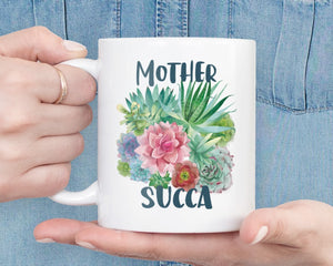 Mother Succa Mug - Fun Succulent Coffee Mug for Mom