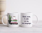 Books, Plants, and Coffee Are my Love Languages Mug - Book Lover Coffee Mug - Plant Lover Gift - Birthday Gift for Gardener - Florist Mug