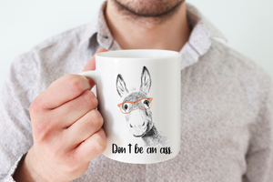 Don't be an Ass Funny Quote Coffee Mug Gift For Him