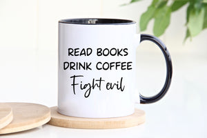 "Read Books, Drink Coffee, Fight Evil" Ceramic Coffee Mug - Bold and Inspiring Activist Mug for Social Justice Warriors and Book Lovers Alike