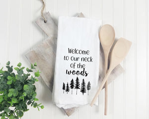 Welcome to our Neck of the Woods Flour Sack Cotton Towel