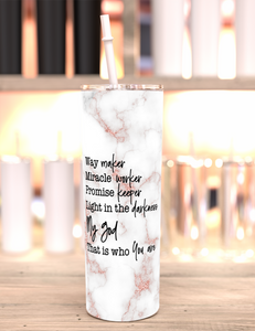 Way maker - Miracle Worker - Promise Keeper - Christian Tumbler - Stainless Steel Tumbler