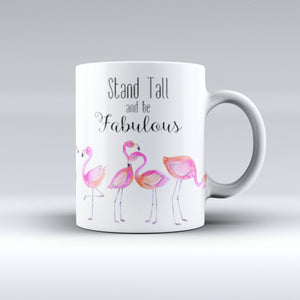 Stand Tall and Be Fabulous Flamingo Coffee Mug - Fun Watercolor Flamingo  Mug - Mother's Day or birthday Gift - Sublimated Coffee or Tea Mug