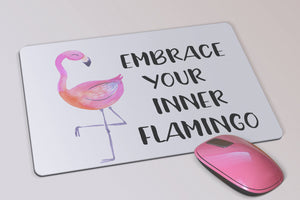 Embrace Your Inner Flamingo Mouse Pad - Inspirational Flamingo Mouse Pad - Birthday Gift - Desk Accessory - Flamingo love - Gift for Her
