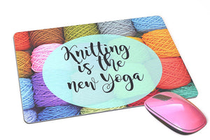 Custom Knitting is the New Yoga Mouse Pad - Custom Mousepad Gift for Knitters - Mother's Day or Birthday Gift - Gift for Her - Yarn - Yoga
