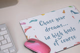 Fun Chase your Dream in High Heels Mouse Pad -  Diva - Inspirational Mouse Pad - Mother's Day or Birthday Gift - Motivational Quote -