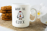Funny What the Cluck Chicken Mug - Fun Coffee Mug - Unique Gift - Father's Day - Birthday Gift - Quote Mug - Sublimated
