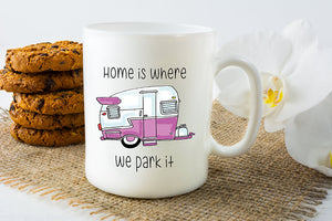 Happy Camper Mug - Home is Where We Park it Coffee Mug - Vintage or Retro Pink Camper - RV Life Mug - Unique Birthday Gift