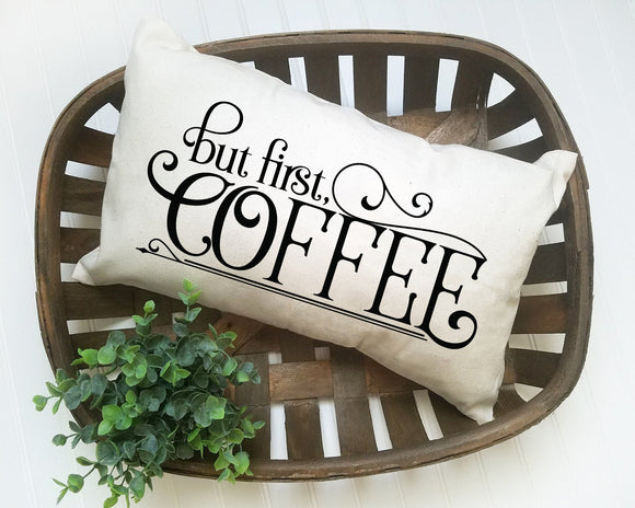 But First Coffee Farmhouse Pillow Cover