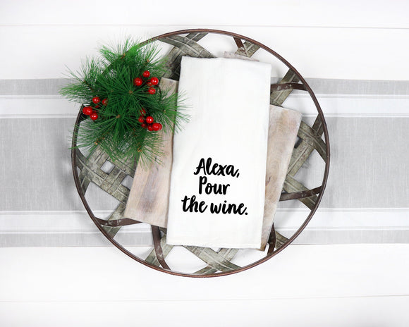 Funny Alexa, Pour the Wine Kitchen Towel