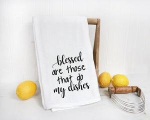 Funny Blessed are Those that do my Dishes Kitchen Towel